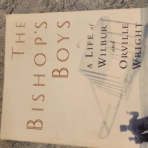 The Bishop's Boys - A Life of Wilbur and Orville Wright - The Wright Brotherd